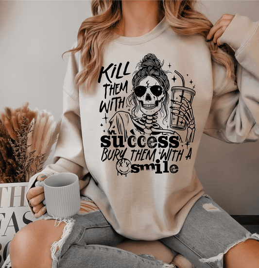 RTS Kill them with success and bury them with a smile COFFEE SINGLE COLOR BLACK Screen Print transfers size ADULT 10X12 - Do it yourself Transfers