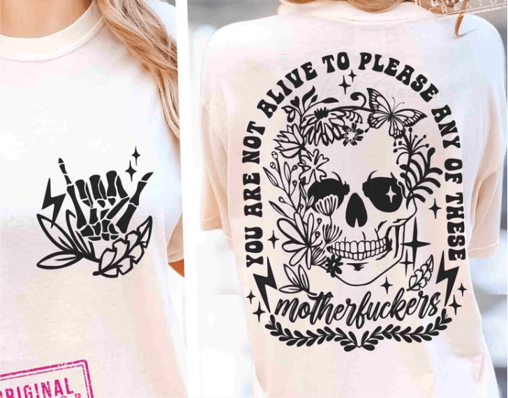 You are not alive to please any of these Motherfuckers skull skeleton flowers SINGLE COLOR BLACK size ADULT FRONT BACK DTF TRANSFERPRINT TO ORDER - Do it yourself Transfers