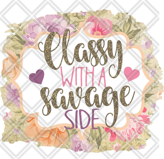 Classy With A Savage Side DTF TRANSFERPRINT TO ORDER - Do it yourself Transfers