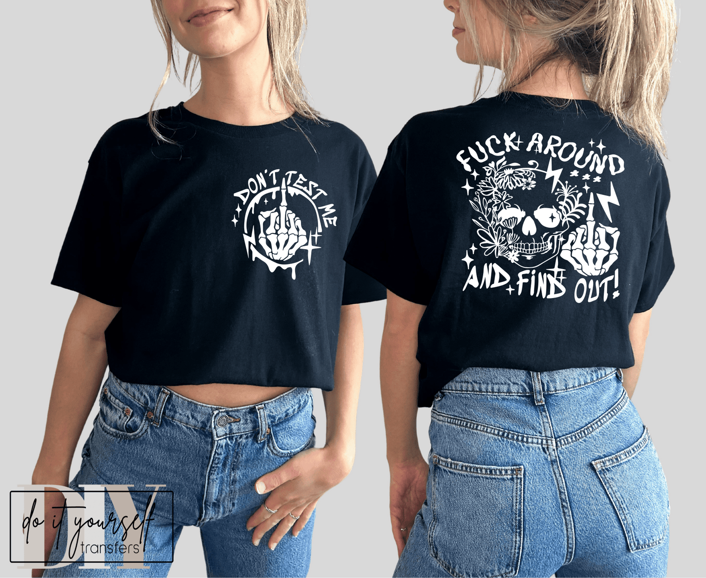 F*CK AROUND & FIND OUT SKULL FINGER SINGLE COLOR WHITE size ADULT FRONT BACK DTF TRANSFERPRINT TO ORDER - Do it yourself Transfers