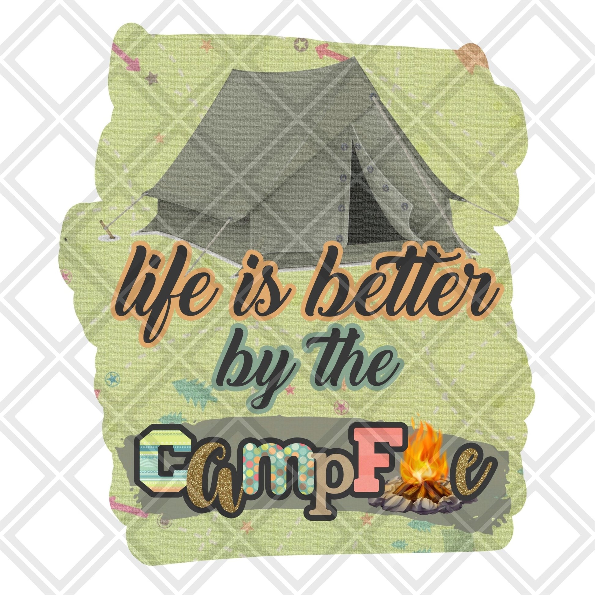 Life is better by the campfire png Digital Download Instand Download - Do it yourself Transfers
