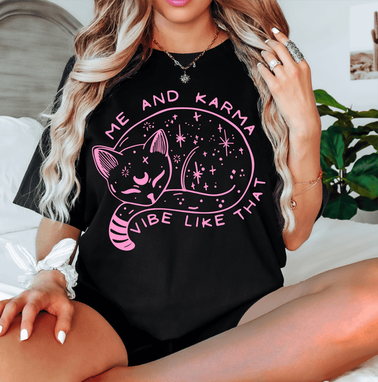 Me and Karma vibe like that cat SINGLE COLOR PINK size ADULT DTF TRANSFERPRINT TO ORDER - Do it yourself Transfers
