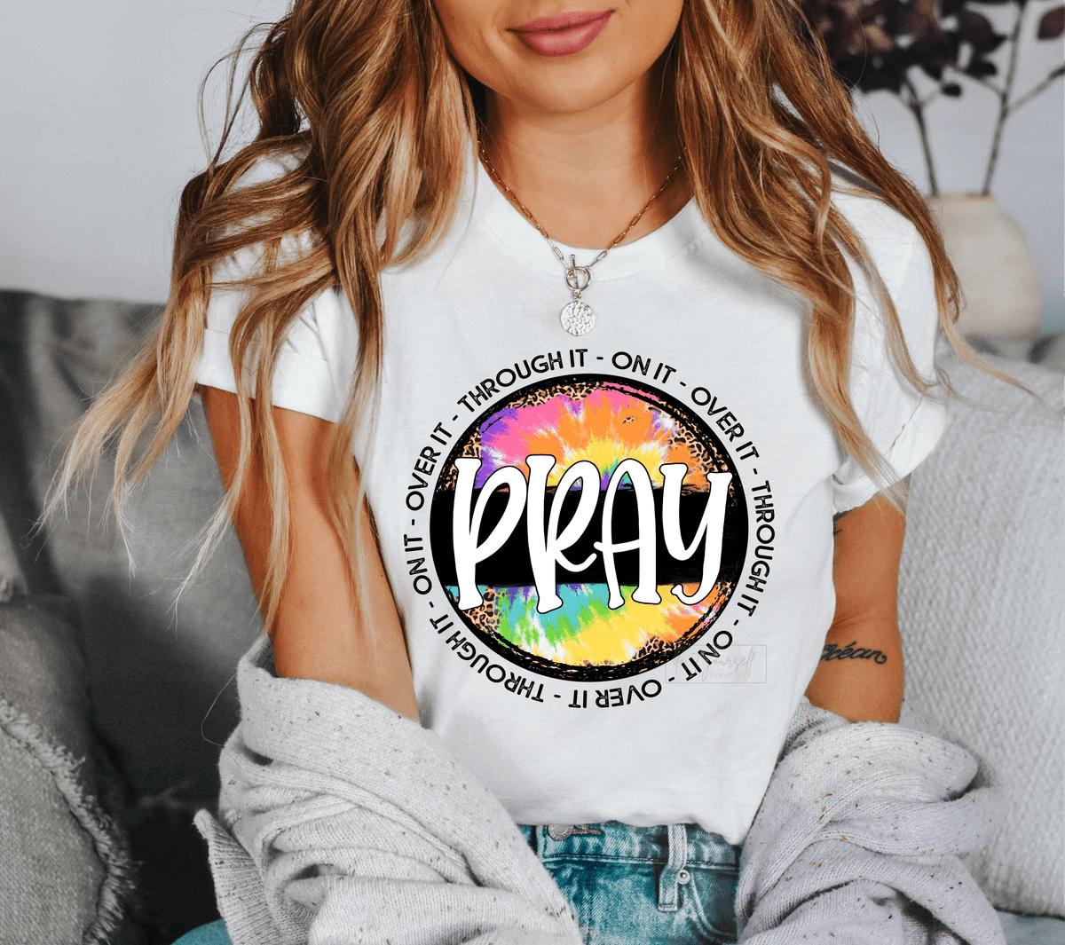 Pray on it Pray over it Pray through it multi color circle size ADULT 12.3x12 DTF TRANSFERPRINT TO ORDER - Do it yourself Transfers