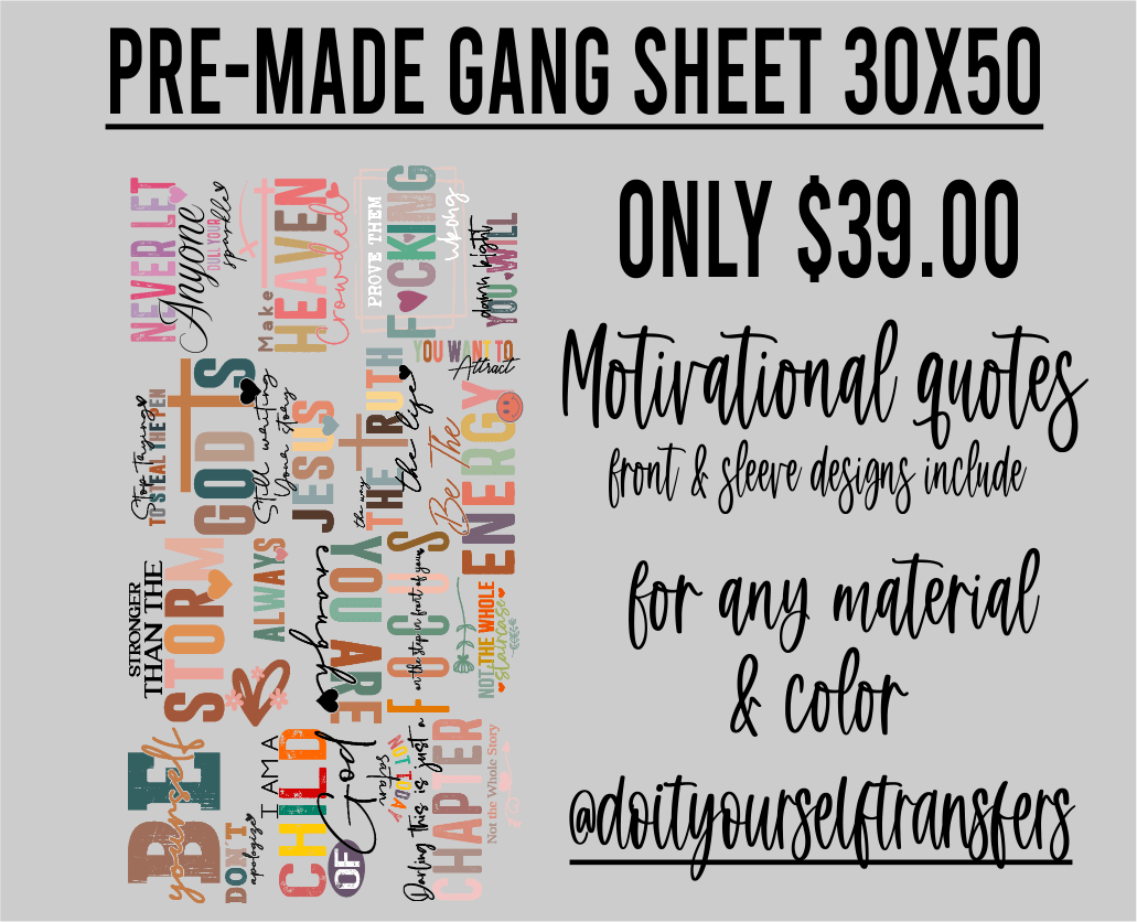 PRE - MADE GANG SHEET Motivational quotes front & sleeve designs DTF DIRECT TO FILM transfers size 30x50 - Do it yourself Transfers