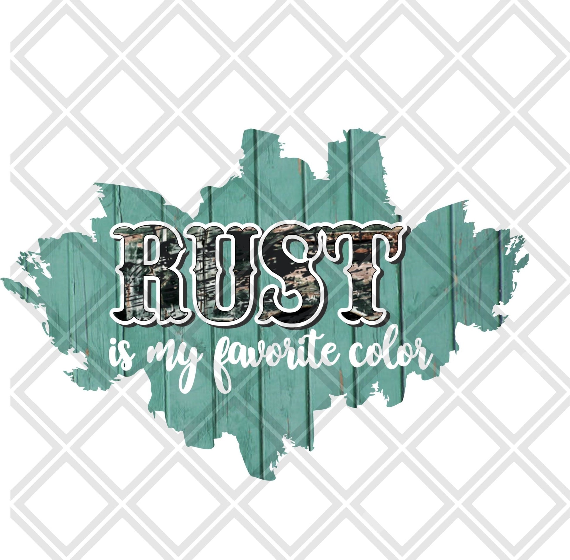 Rust is my favorite color DTF TRANSFERPRINT TO ORDER - Do it yourself Transfers