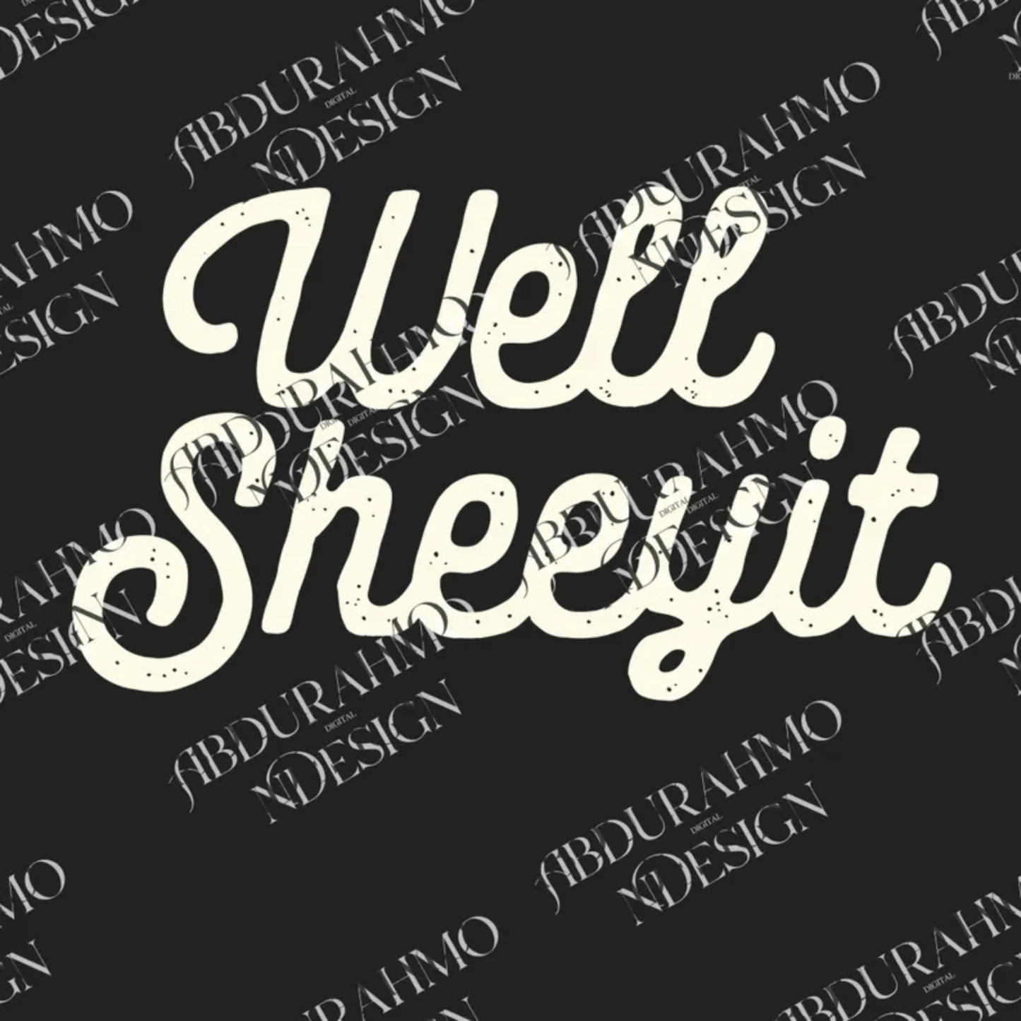 TRANSFER TUESDAY JULY 2ND WELL SHEEYIT SINGLE COLOR WHITE Screen Print transfers size ADULT 9X12 - Do it yourself Transfers