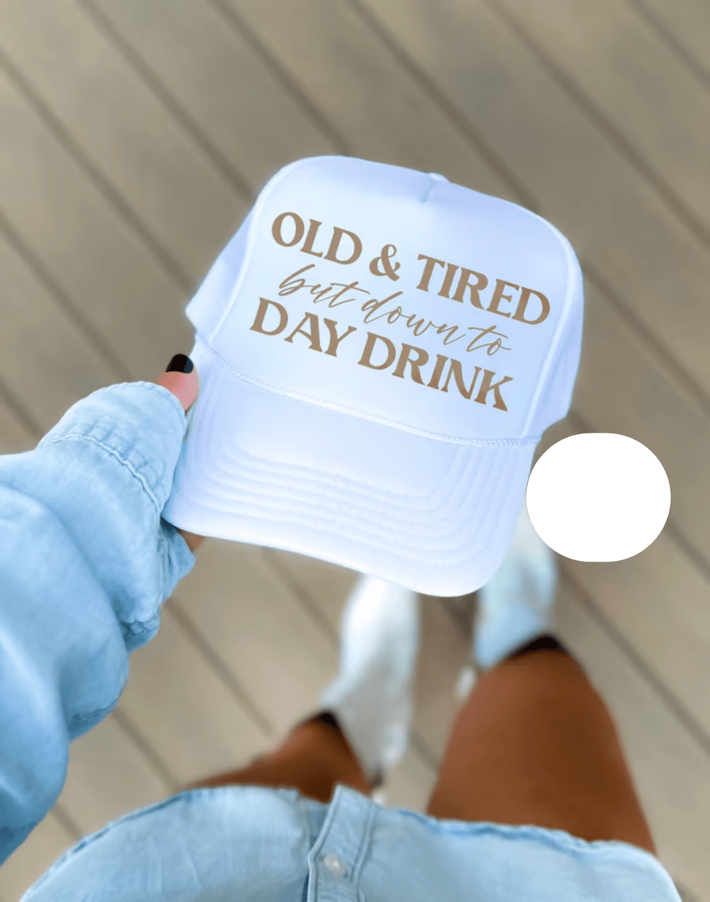 TRANSFER TUESDAY OLD & TIRED BUT DOWN TO DAY DRINK SINGLE COLOR TAN DTF DIRECT TO FILM transfers HAT SIZE - Do it yourself Transfers