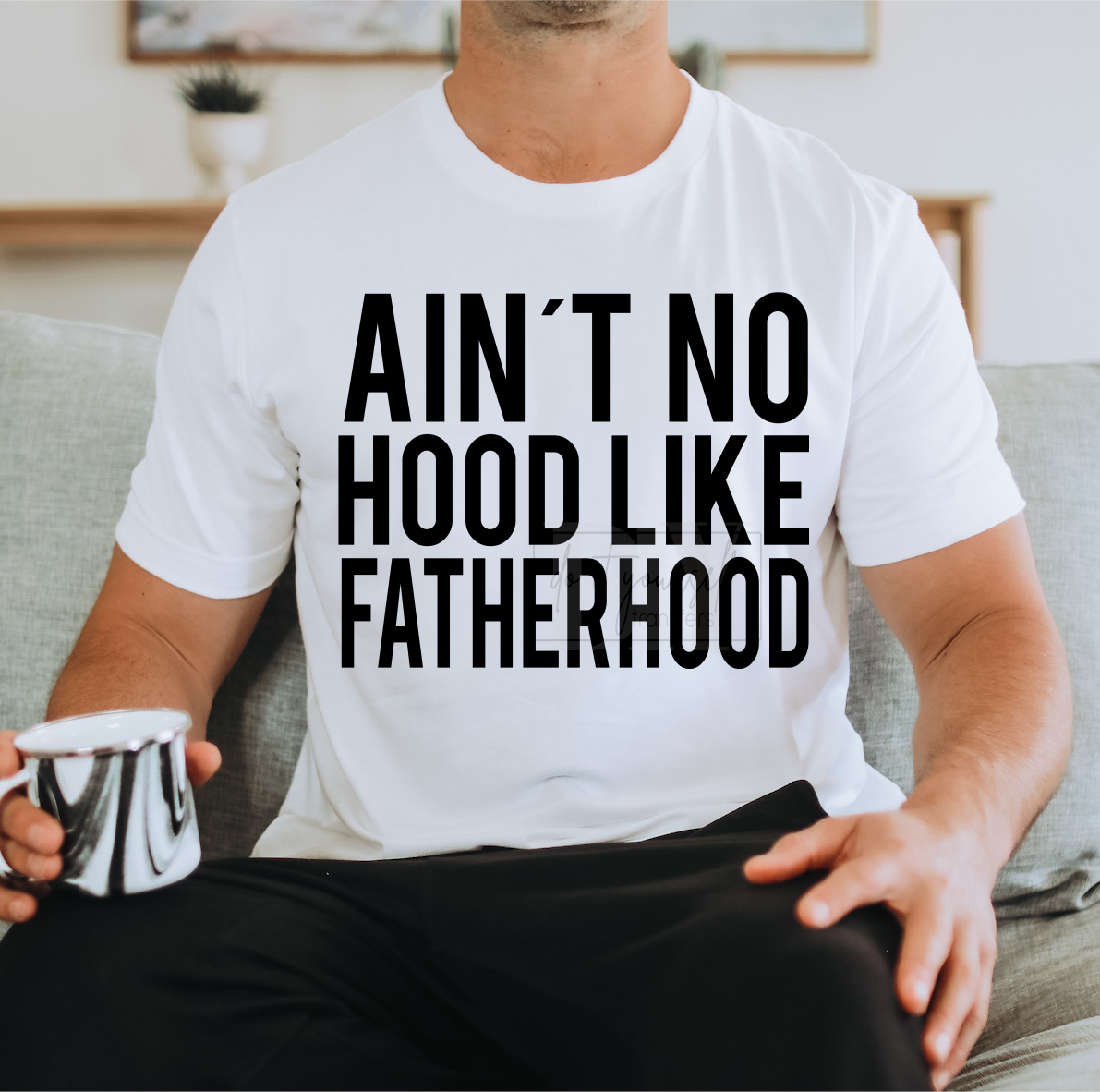 AIN'T NO HOOD LIKE FATHERHOOD SINGLE COLOR BLACK  size ADULT 11X13 DTF TRANSFERPRINT TO ORDER