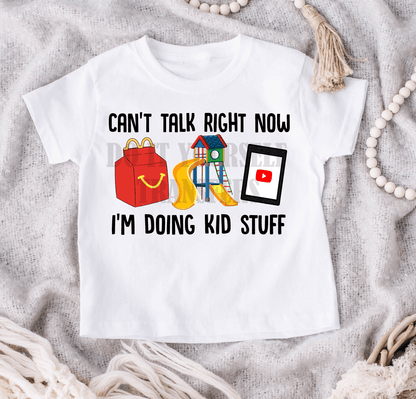 Can't talk right now I'm doing kid stuff KIDS size 8x6.5 DTF TRANSFER PRINT TO ORDER 83 - Do it yourself Transfers